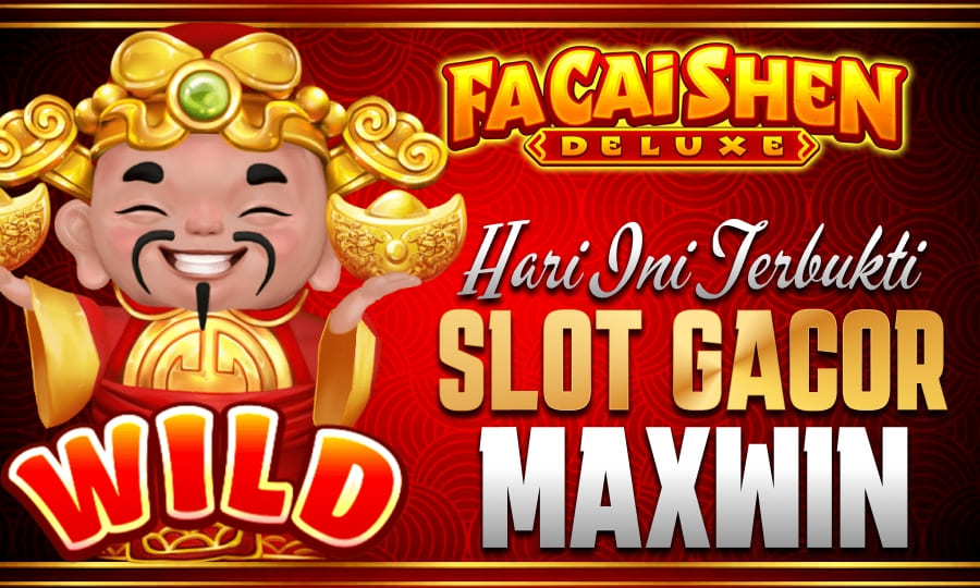Rezeki Berlimpah di Facai Shen Deluxe: Slot Gacor Hari Ini Terbukti Maxwin