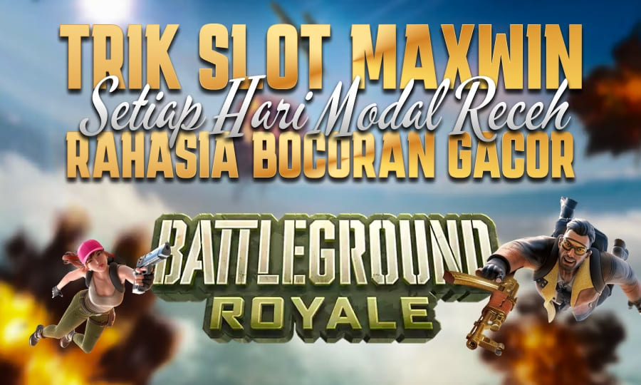 Slot Perang Gacor Battleground Royale Bikin Tajir